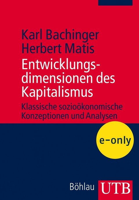 Entwicklungsdimensionen des Kapitalismus - Karl Bachinger, Herbert Matis