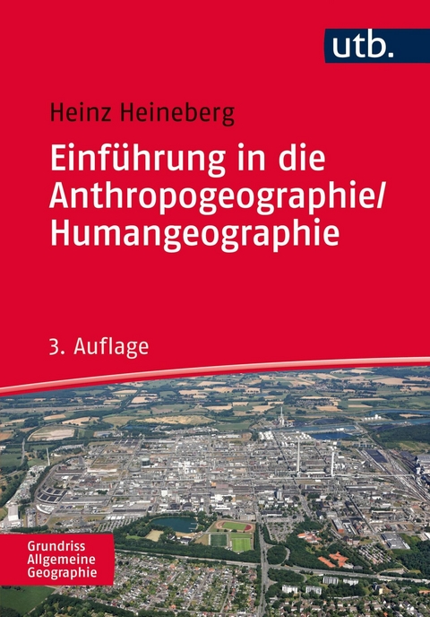 Einf&uuml;hrung in die Anthropogeographie/Humangeographie - Heinz Heineberg