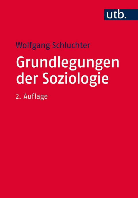 Grundlegungen der Soziologie - Wolfgang Schluchter