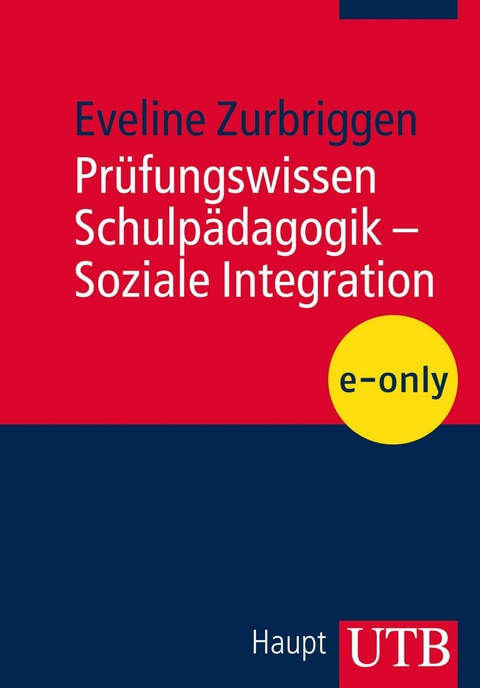Pr&uuml;fungswissen Schulp&auml;dagogik - Soziale Integration - Eveline Zurbriggen