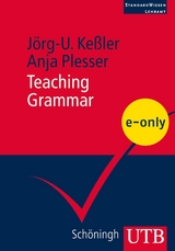 Teaching Grammar - J&ouml;rg-U. Ke&szlig;ler, Anja Plesser
