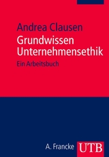 Grundwissen Unternehmensethik - Andrea Clausen