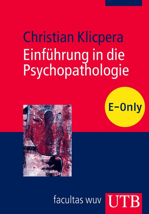 Einf&uuml;hrung in die Psychopathologie - Christian Klicpera