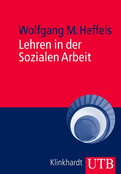 Lehren in der Sozialen Arbeit - Wolfgang M. Heffels