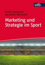 Marketing und Strategie im Sport - Frank Daumann, Benedikt R&ouml;mmelt