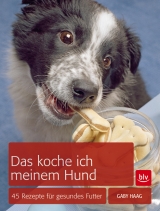 Das koche ich meinem Hund - Gaby Haag