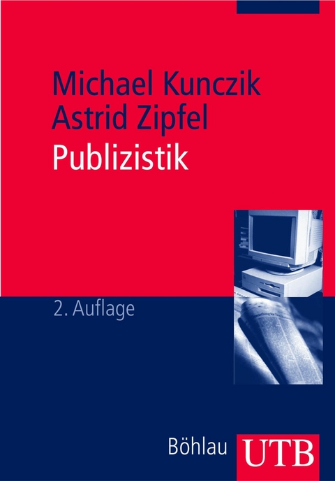 Publizistik - Michael Kunczik, Astrid Zipfel
