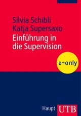 Einf&uuml;hrung in die Supervision - Silvia Schibli, Katja Supersaxo