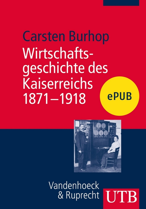 Wirtschaftsgeschichte des Kaiserreichs 1871-1918 - Carsten Burhop