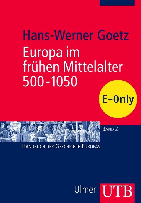 Europa im fr&uuml;hen Mittelalter 500-1050 - Hans-Werner Goetz