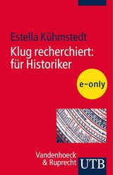 Klug recherchiert: f&uuml;r Historiker - Estella K&uuml;hmstedt