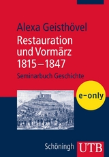 Restauration und Vorm&auml;rz 1815-1847 - Alexa Geisth&ouml;vel