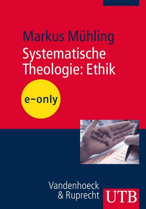 Systematische Theologie: Ethik - Markus M&uuml;hling