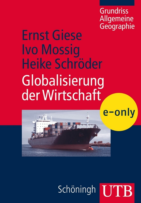 Globalisierung der Wirtschaft - Ernst Giese, Ivo Mossig, Heike Schr&ouml;der
