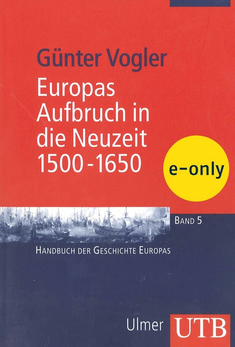 Europa Aufbruch in die Neuzeit, 1500-1650 - - G&uuml;nter Vogler