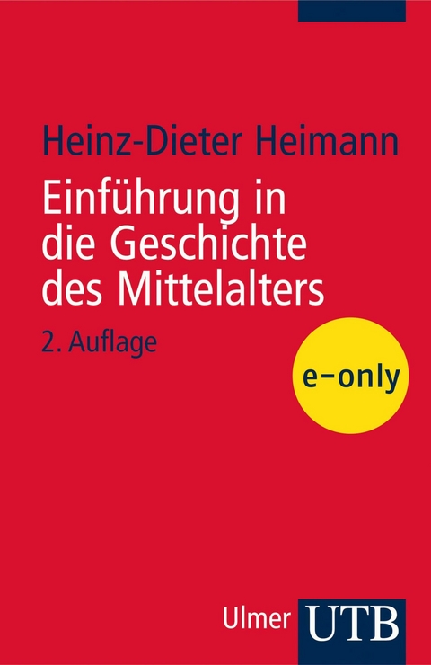 Einf&uuml;hrung in die Geschichte des Mittelalters - Heinz-Dieter Heimann