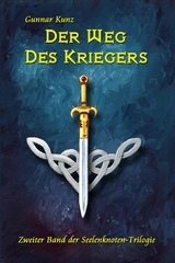 Der Weg des Kriegers - Gunnar Kunz