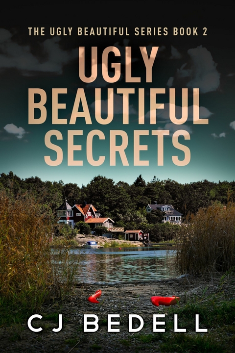 Ugly Beautiful Secrets -  CJ Bedell