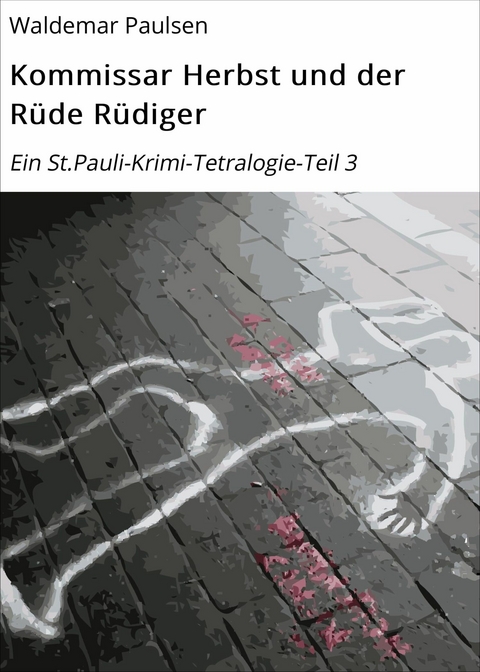 Kommissar Herbst und der R&uuml;de R&uuml;diger - Waldemar Paulsen