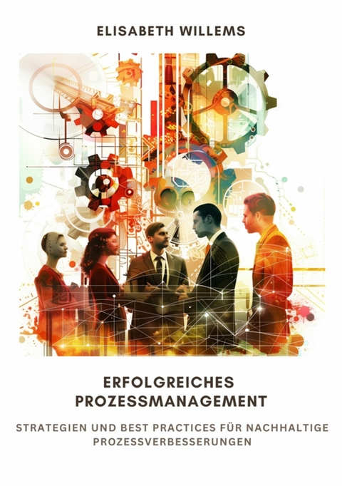 Erfolgreiches  Prozessmanagement -  Elisabeth Willems