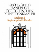Dehio - Handbuch der deutschen Kunstdenkm&auml;ler / Sachsen Bd. 1 - Georg Dehio