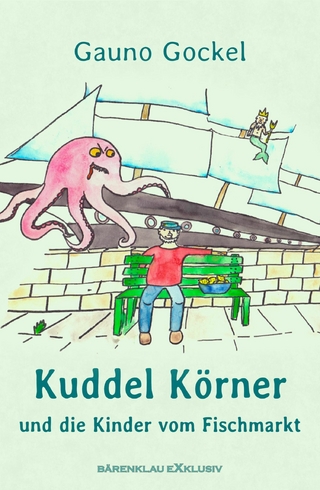Kuddel Körner und die Kinder vom Fischmarkt