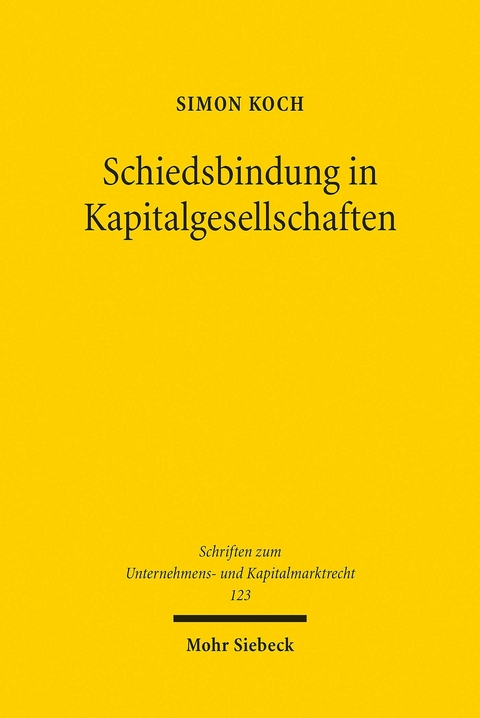 Schiedsbindung in Kapitalgesellschaften -  Simon Koch