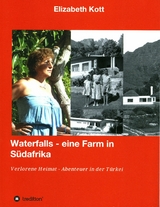 Waterfalls - eine Farm in S&uuml;dafrika - Anekdoten aus der Apartheid - Elizabeth Kott