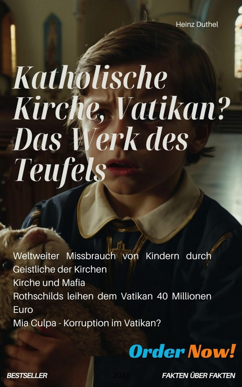 Katholische Kirche, Vatikan? Das Werk des Teufels -  Heinz Duthel