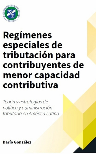 Regímenes especiales de tributación para contribuyentes de menor capacidad contributiva: