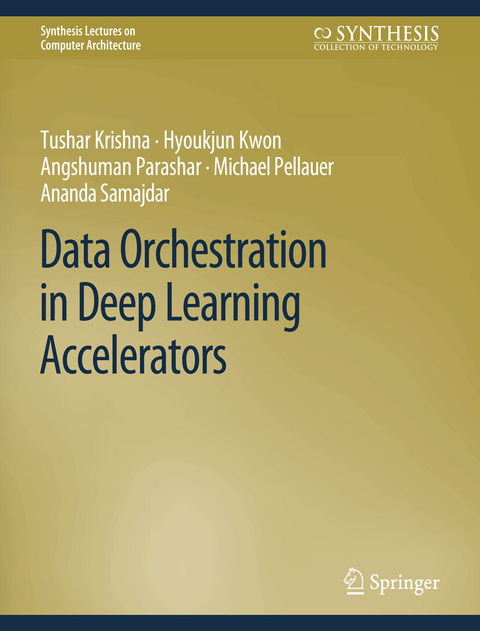 Data Orchestration in Deep Learning Accelerators - Tushar Krishna, Hyoukjun Kwon, Angshuman Parashar, Michael Pellauer, Ananda Samajdar