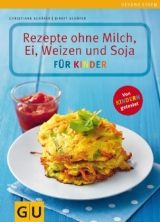 Rezepte ohne Ei, Weizen, Milch und Soja f&uuml;r Kinder - Christiane Sch&auml;fer, Birgit Sch&auml;fer