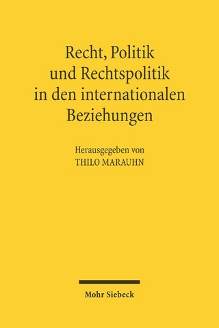 Recht, Politik und Rechtspolitik in den internationalen Beziehungen