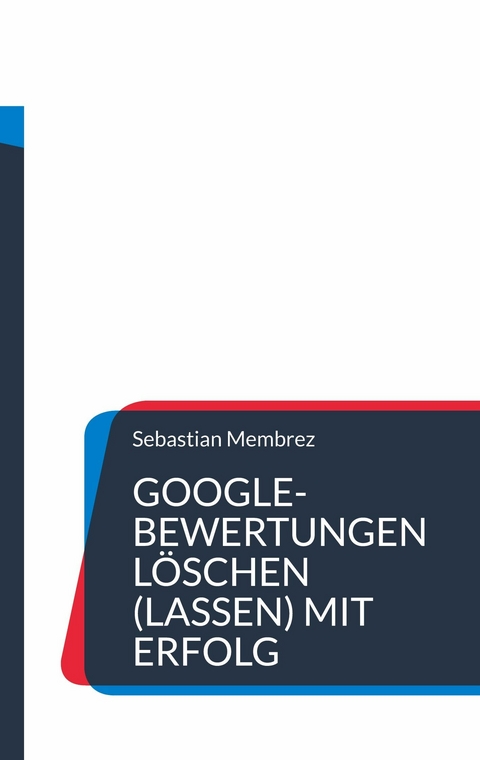 Google-Bewertungen l&ouml;schen (lassen) mit Erfolg -  Sebastian Membrez