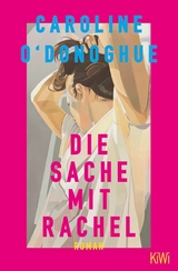 Die Sache mit Rachel - Caroline O'Donoghue