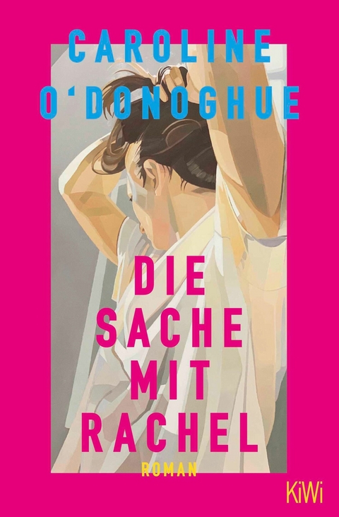 Die Sache mit Rachel - Caroline O'Donoghue
