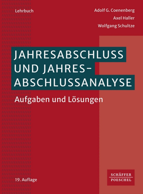 Jahresabschluss und Jahresabschlussanalyse - Adolf G. Coenenberg, Axel Haller, Wolfgang Schultze