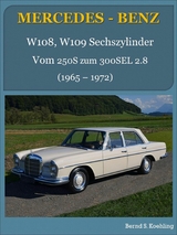 Mercedes-Benz. W108, W109 Sechszylinder -  Bernd S. Koehling