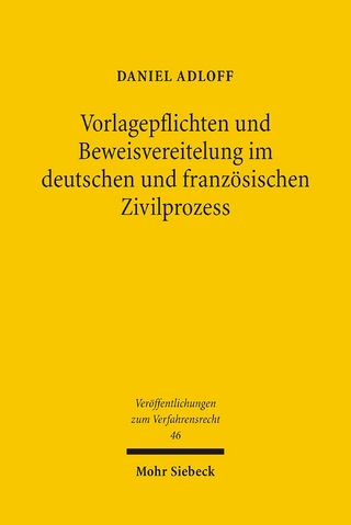 Vorlagepflichten und Beweisvereitelung im deutschen und französischen Zivilprozess