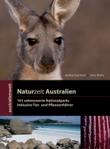 Naturzeit Australien - 101 sehenswerte Nationalparks - Janine G&uuml;nther, Jens Mohr