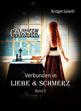 CASSIE - VERBUNDEN IN LIEBE & SCHMERZ -  Bridget Sabeth