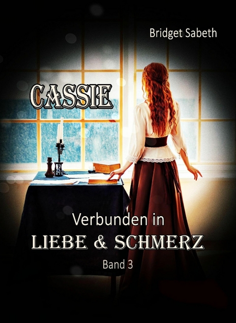 CASSIE - VERBUNDEN IN LIEBE & SCHMERZ -  Bridget Sabeth