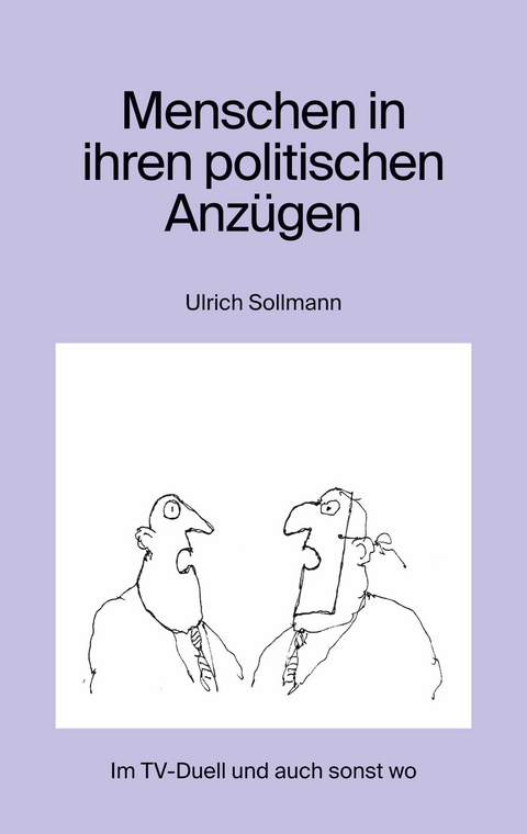 Menschen in ihren politischen Anz&uuml;gen - Ulrich Sollmann