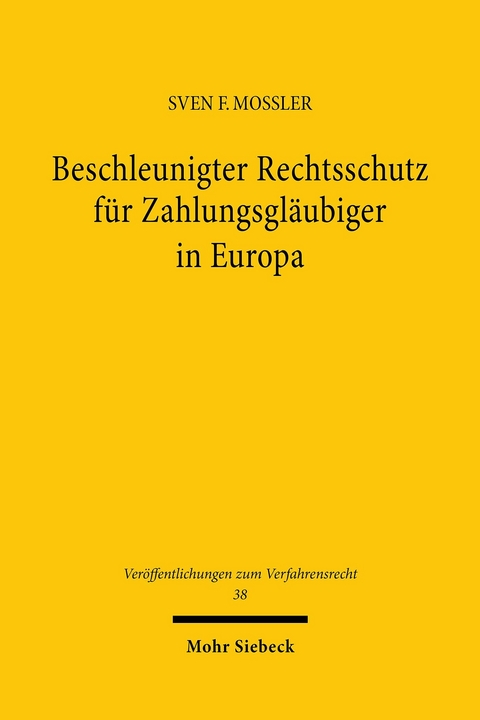 Beschleunigter Rechtsschutz f&uuml;r Zahlungsgl&auml;ubiger in Europa -  Sven Mossler