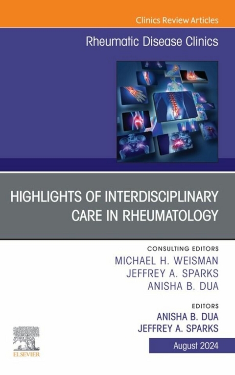 Highlights of Interdisciplinary Care in Rheumatology, An Issue of Rheumatic Disease Clinics of North America - 