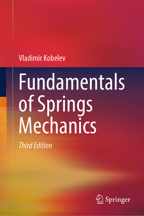 Fundamentals of Springs Mechanics -  Vladimir Kobelev