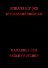 Schluss mit den Kindesschändungen -  Benley Butcher