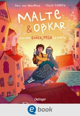 Malte & O&szlig;kar und das Gl&uuml;ck, Pech zu haben - Malte Zierden,  O&szlig;kar, Amia von Arenberg