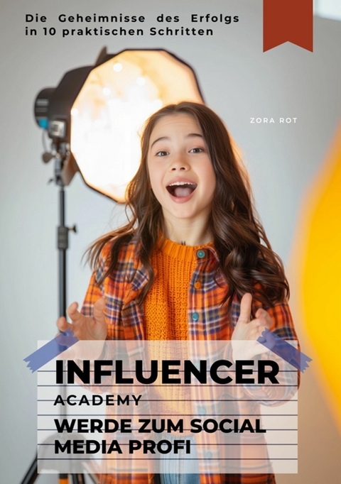 Influencer Academy: Werde zum Social Media Profi - Zora Rot