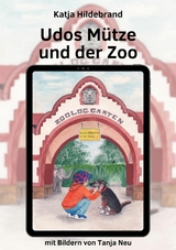 Udos M&uuml;tze und der Zoo - Katja Hildebrand